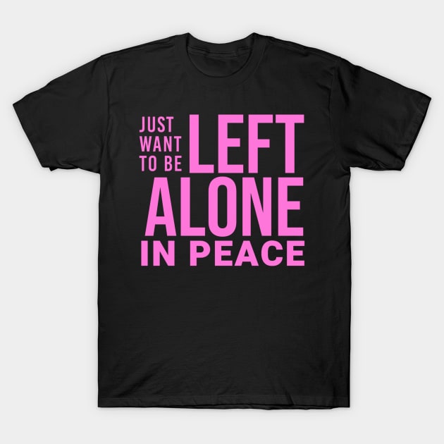 Just want to be... T-Shirt by apsi